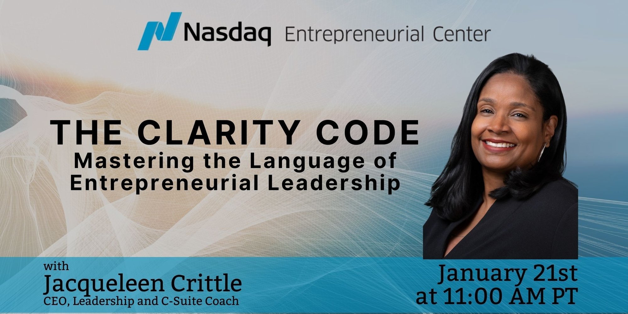 1.21.26 at 11am PT The Clarity Code Mastering the Language of Entrepreneurial Leadership with Jacqueleen Crittle EB Banner-1