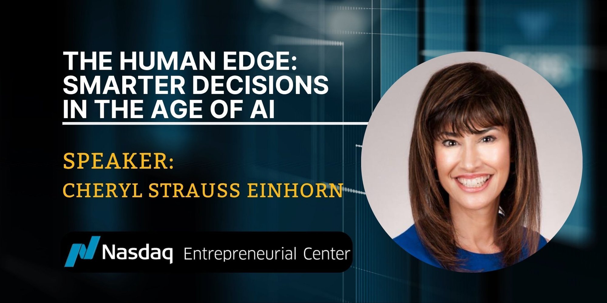 10.14.2026 — The Human Edge Smarter Decisions in the Age of AI with Cheryl Strauss Einhorn