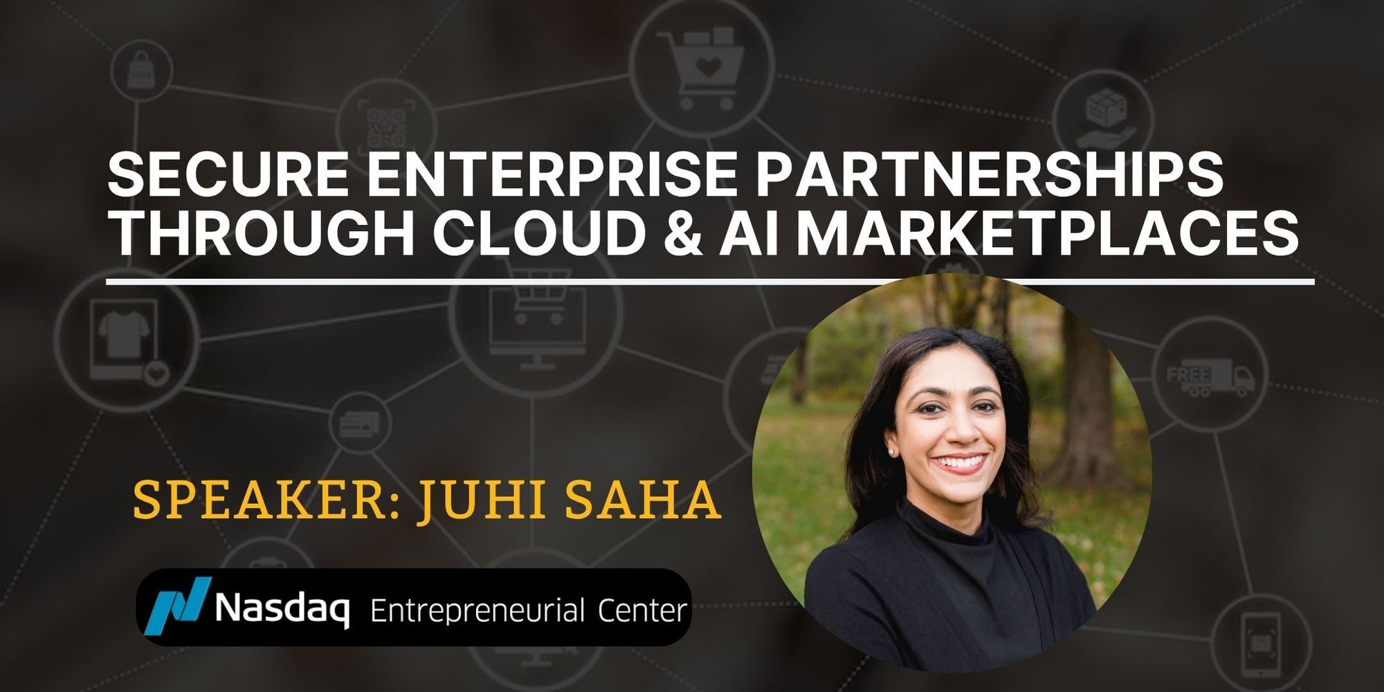 10.20.2026 - Secure Enterprise Partnerships Through Cloud and AI Marketplaces with Juhi Saha 10.20.2026 - Secure Enterprise Partnerships Through Cloud and AI Marketplaces with Juhi Saha