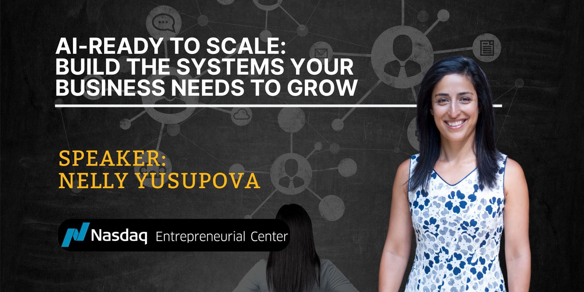 10.7.2026 - AI-Ready to Scale Build the Systems Your Business Needs to Grow with Nelly Yusupova