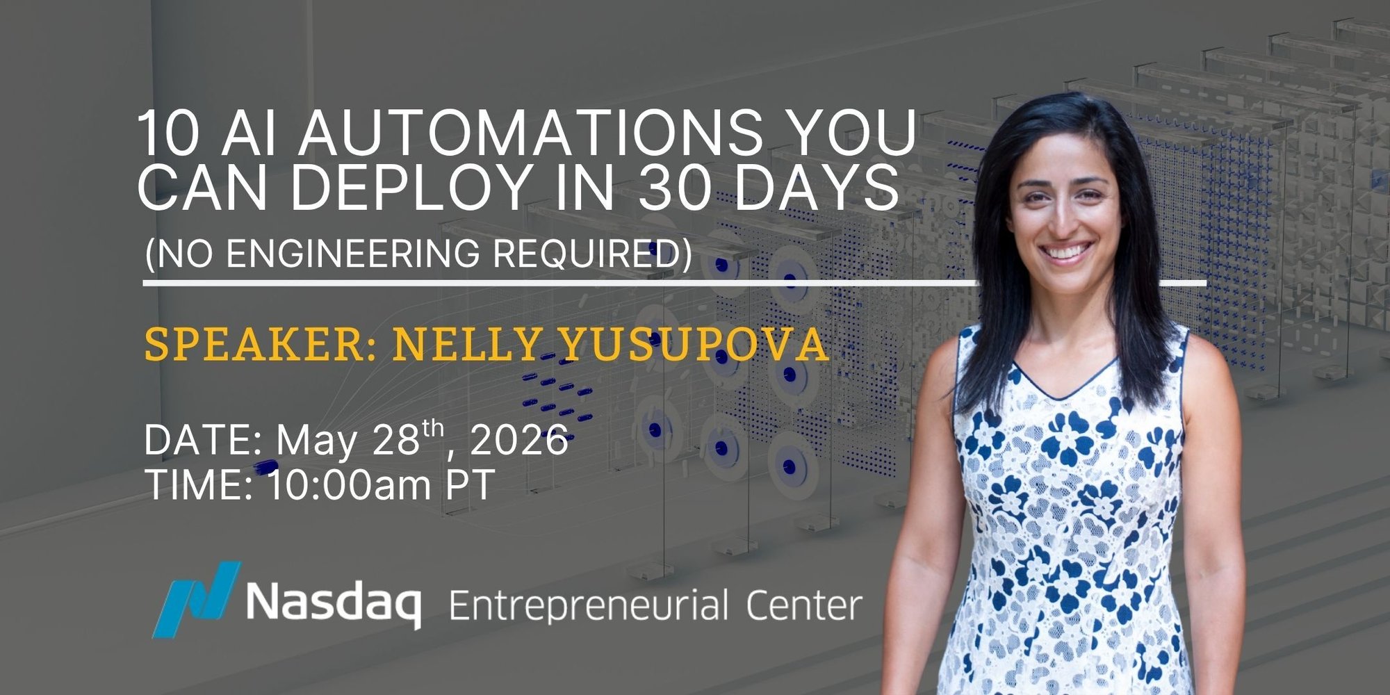 5.28.2026 - 10 AI Automations You Can Deploy in 30 Days (No Engineering Required) With Nelly Yusupova Banner