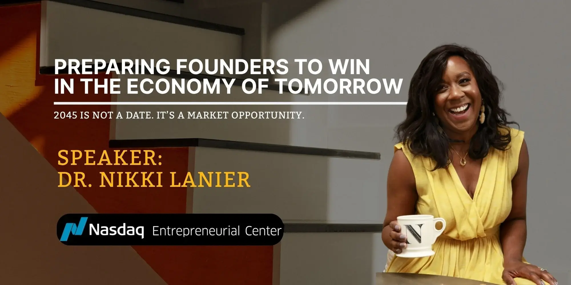 Preparing Founders to Win in the Economy of Tomorrow 2045 Is Not a Date. It’s a Market Opportunity. With Dr. Nikki Lanier